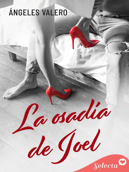 Title details for La osadía de Joel by Ángeles Valero - Wait list